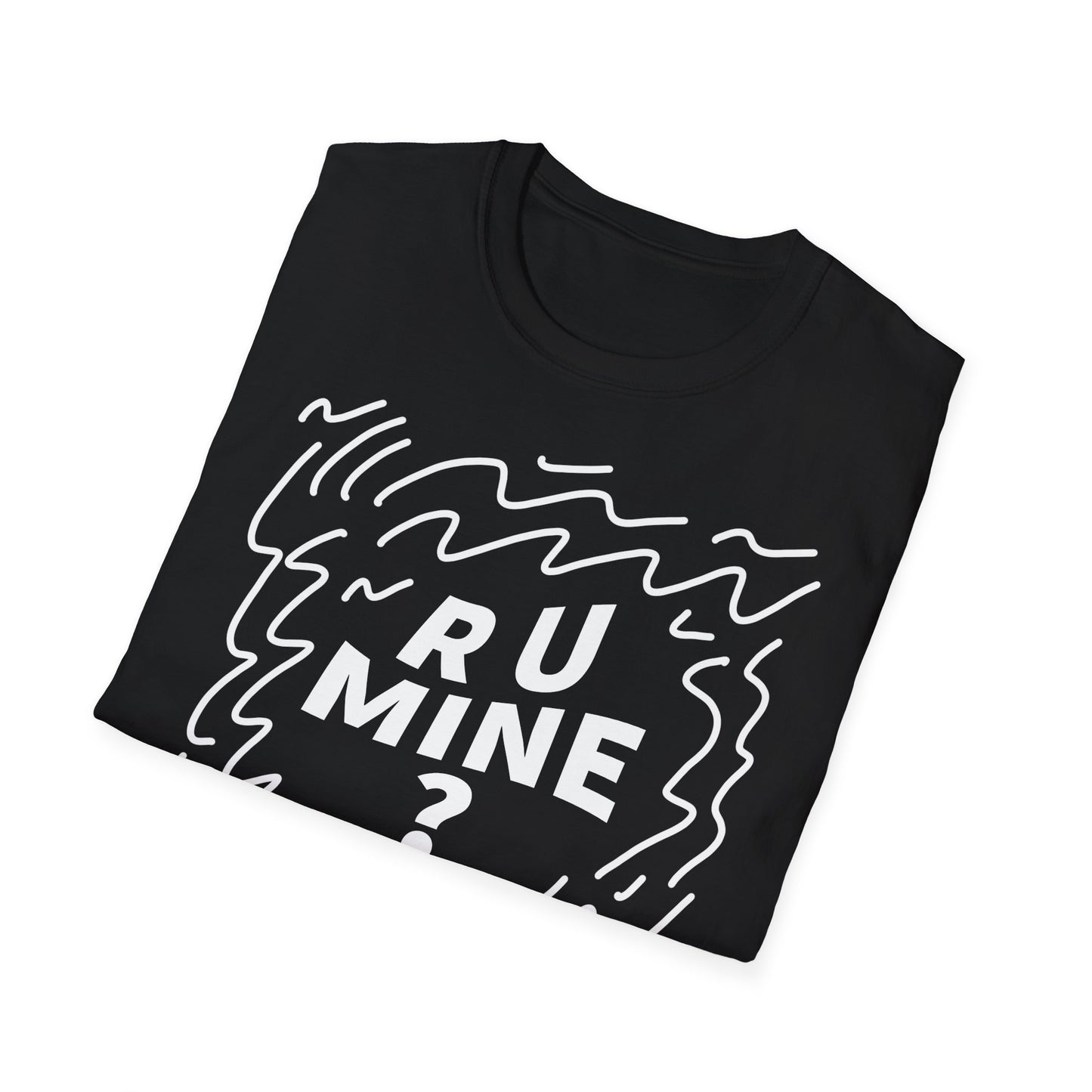 R U Mine Tee