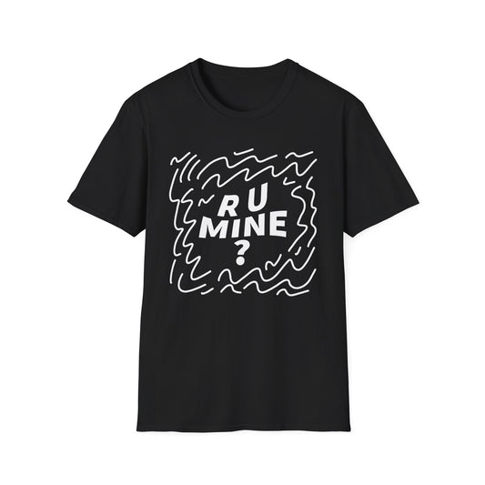 R U Mine Tee