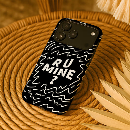 R U Mine? Tough Phone Case