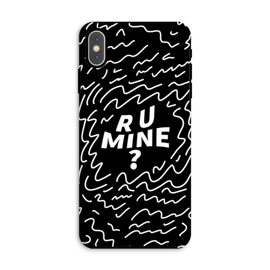 R U Mine? Tough Phone Case